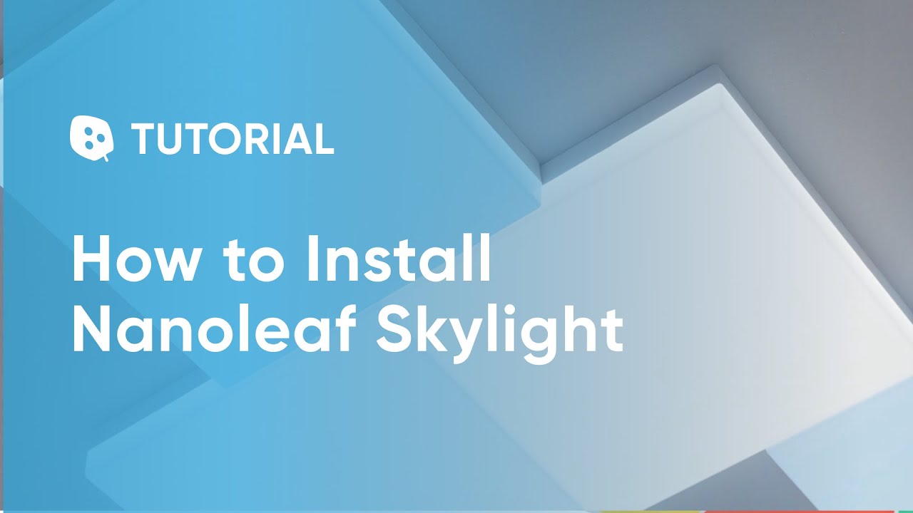 How To Install Nanoleaf Skylight | Tutorial