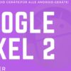 Rootless Pixel Launcher: Google Pixel 2 Launcher für alle