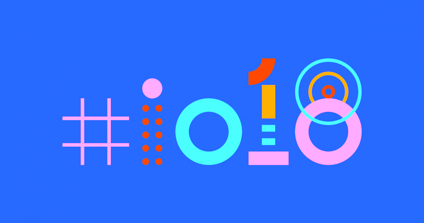 Google I/O 2018