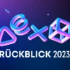 Playstation Jahresrueckblick 2023 • 🚀 techboys.de : 💡Smarte Technik & Hardware für den Alltag